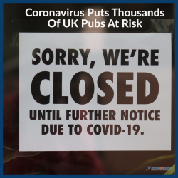 Coronavirus Puts Thousands Of UK Pubs At Risk
